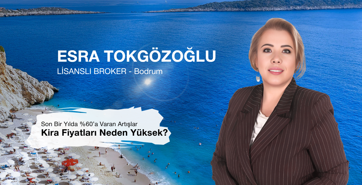 Bodrum’da Kira Fiyatları Neden Yukseliyor? 