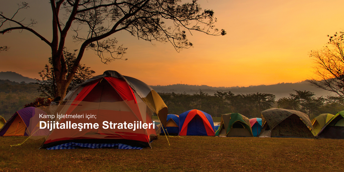 Kamp İşletmeleri için Dijitalleşme Stratejileri