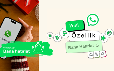 WhatsApp bana hatirlar ozelligi nedir? Nasıl Kullanılır?