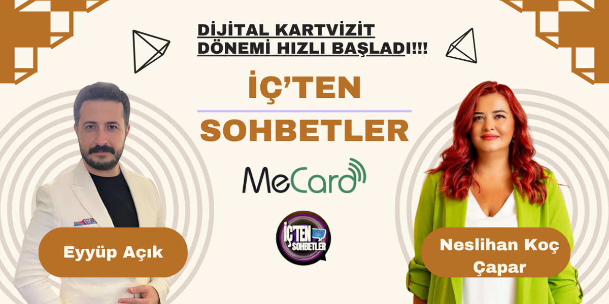 DİJİTAL KARTVİZİT DÖNEMİ HIZLI BAŞLADI! EYYÜP AÇIK I NESLİHAN KOÇ ÇAPAR