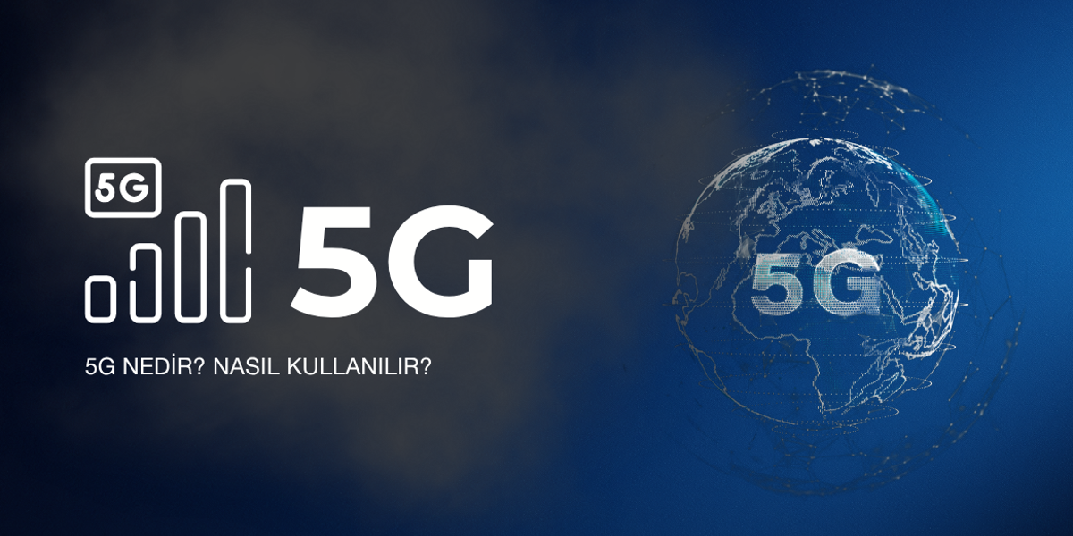 5G nedir, ne demek? 5G ücretli mi, ne işe yarar, nerelerde kullanılır? 