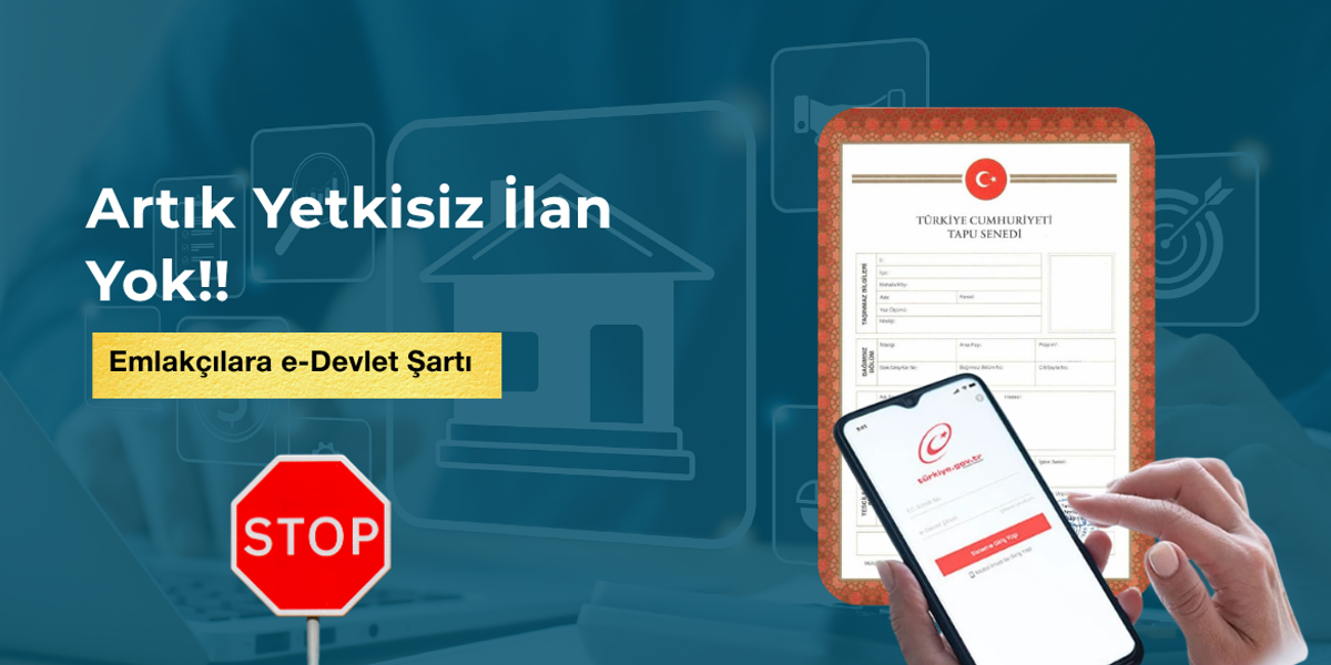 Artık Yetkisiz İlan Yok: Emlakçılara e-Devlet Şartı