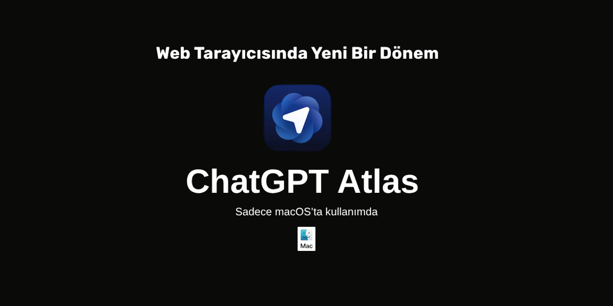 ChatGPT Atlas Nedir? Nasıl Kullanılır? Faydaları Nelerdir?