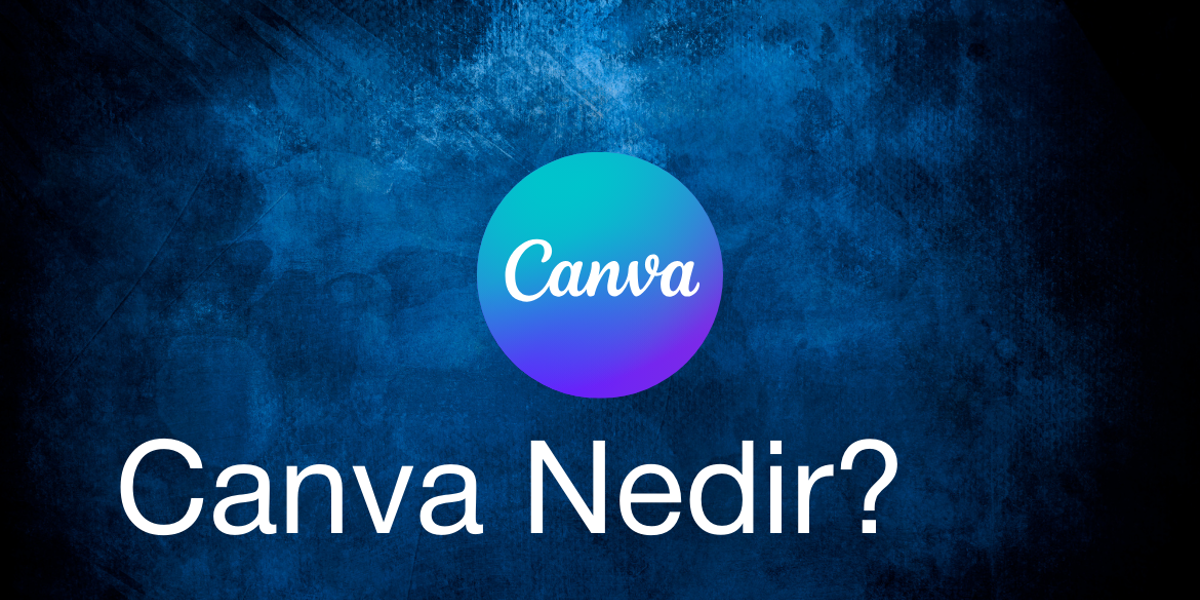 Canva ile Hızla Tasarım Yapın! Satışlarınızı Arttırın