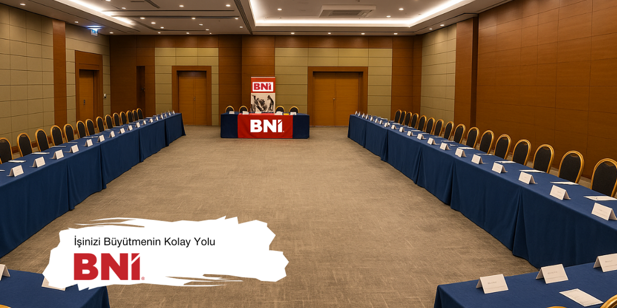 BNI (Business Networking) Nedir? Nasıl Kayıt Olunur?